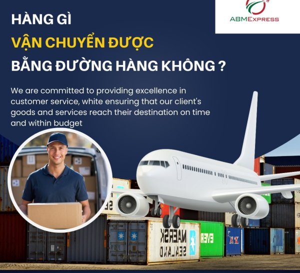 Cùng HERONET EXPRESS tìm hiểu những loại hàng hóa được vận chuyển và không được vận chuyển bằng đường hàng không ✈️